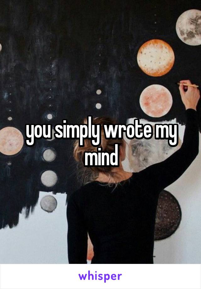 you simply wrote my mind