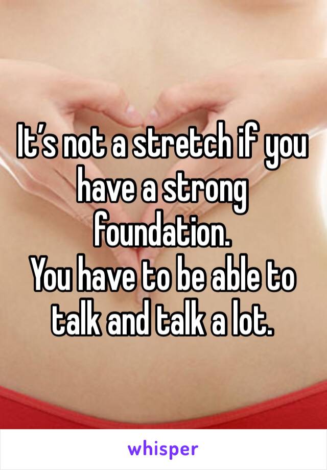It’s not a stretch if you have a strong foundation. 
You have to be able to talk and talk a lot. 