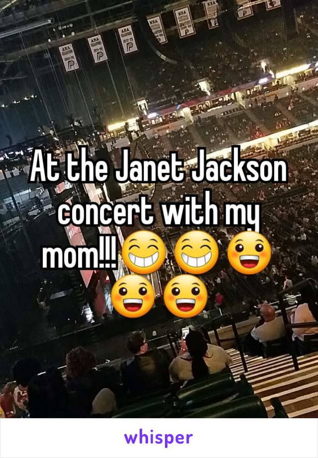 At the Janet Jackson concert with my mom!!!😁😁😀😀😀