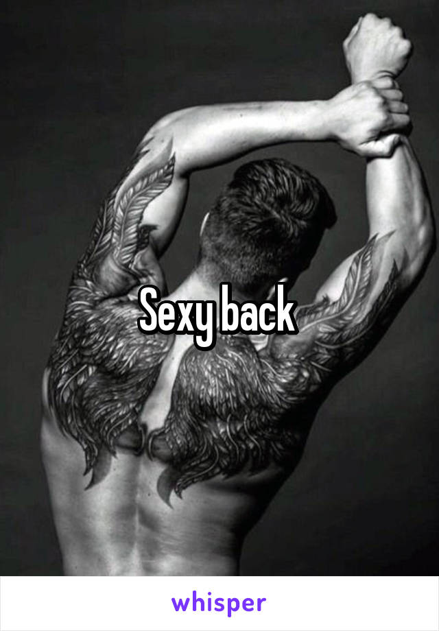 Sexy back 