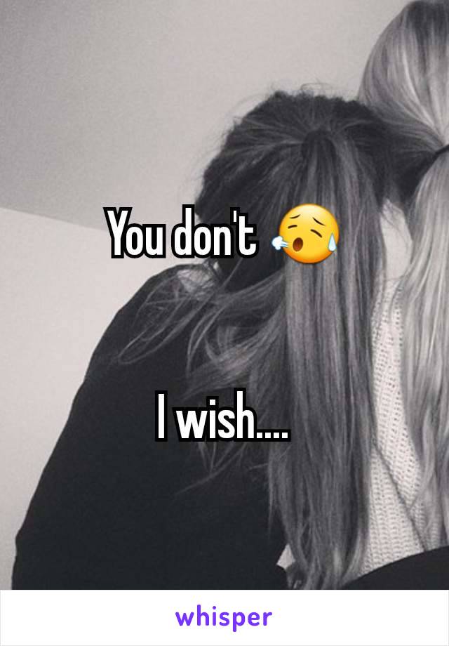 You don't 😥


I wish....