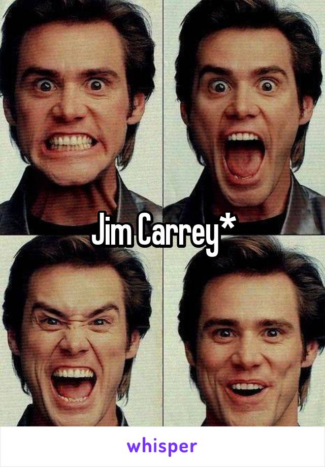 Jim Carrey*