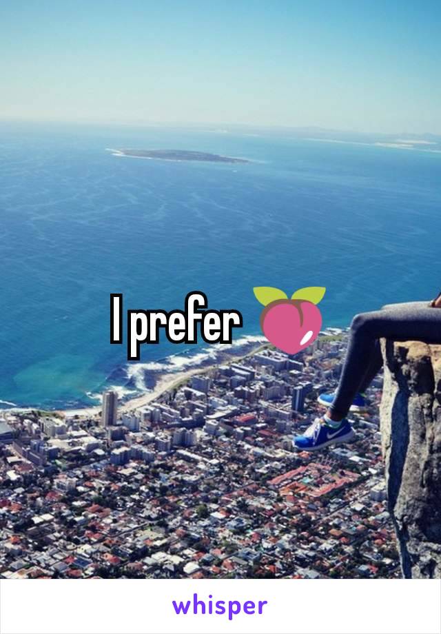 I prefer 🍑