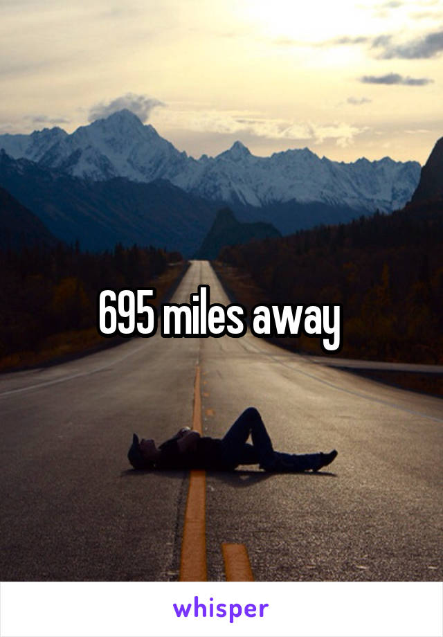 695 miles away 