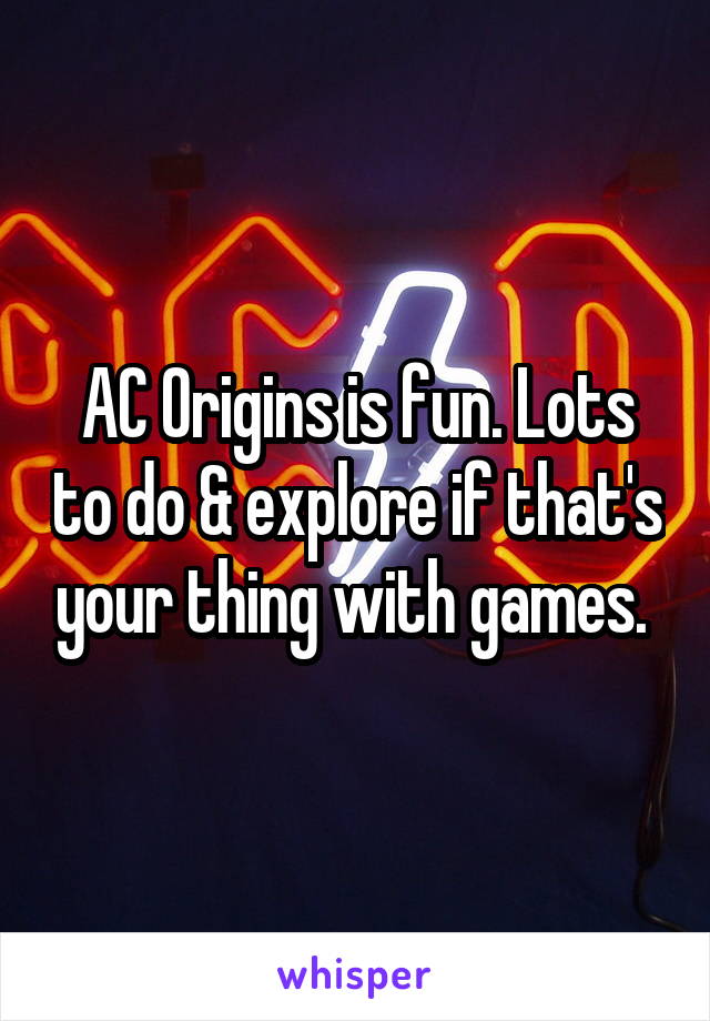 AC Origins is fun. Lots to do & explore if that's your thing with games. 