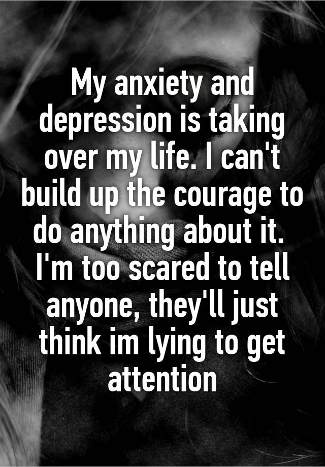 my-anxiety-and-depression-is-taking-over-my-life-i-can-t-build-up-the