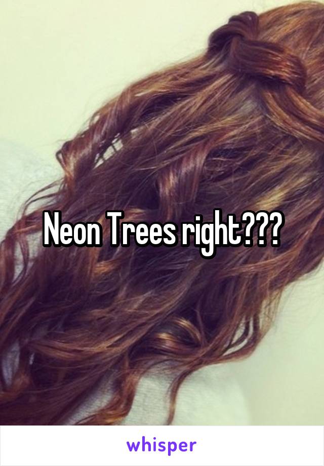 Neon Trees right???