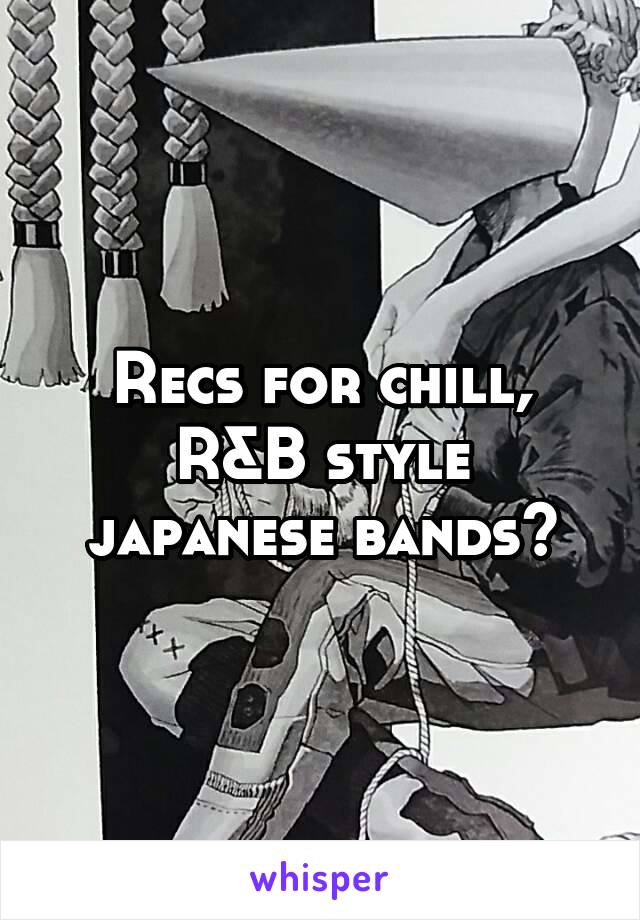 Recs for chill, R&B style japanese bands?