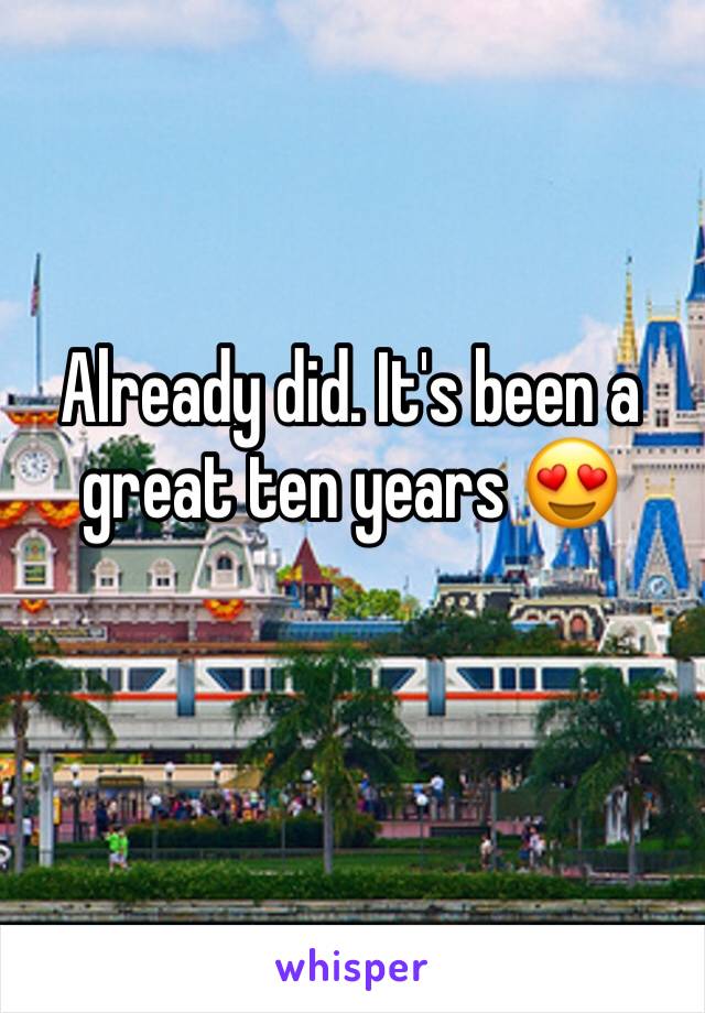 Already did. It's been a great ten years 😍