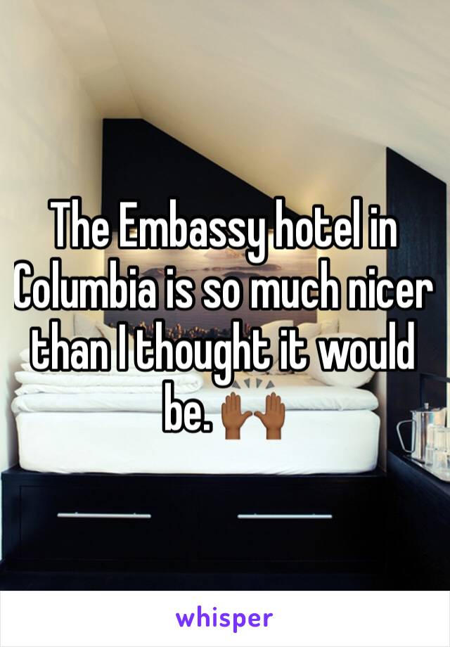 The Embassy hotel in Columbia is so much nicer than I thought it would be. 🙌🏾