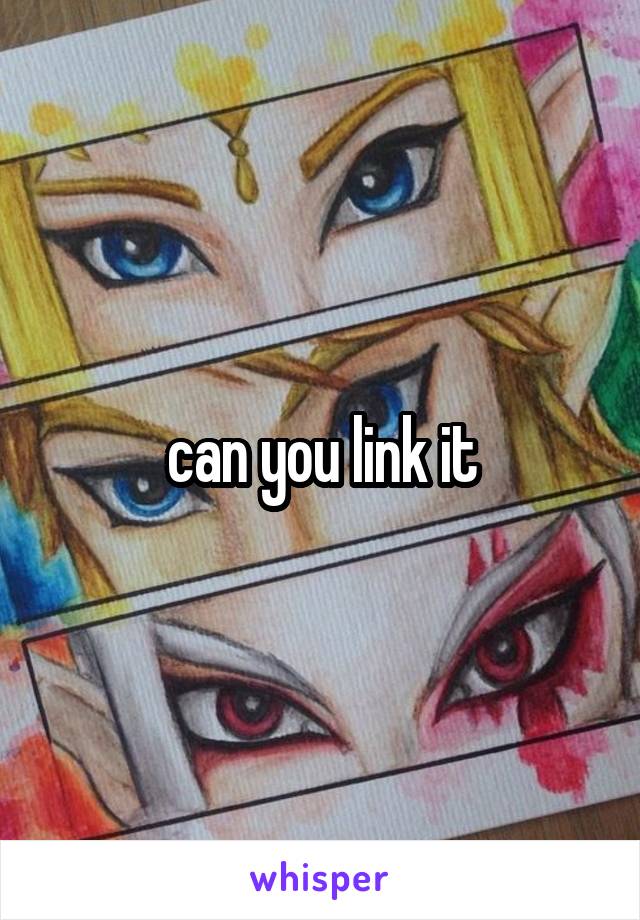 can you link it