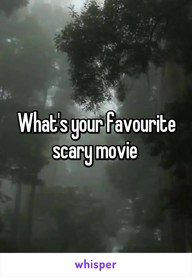 What's your favourite scary movie 