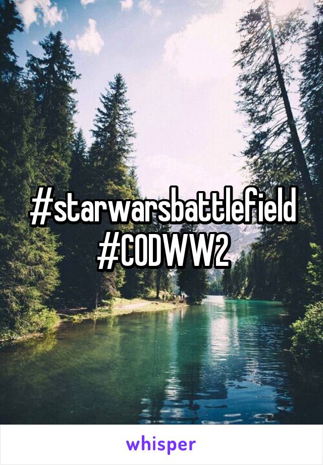 #starwarsbattlefield
#CODWW2