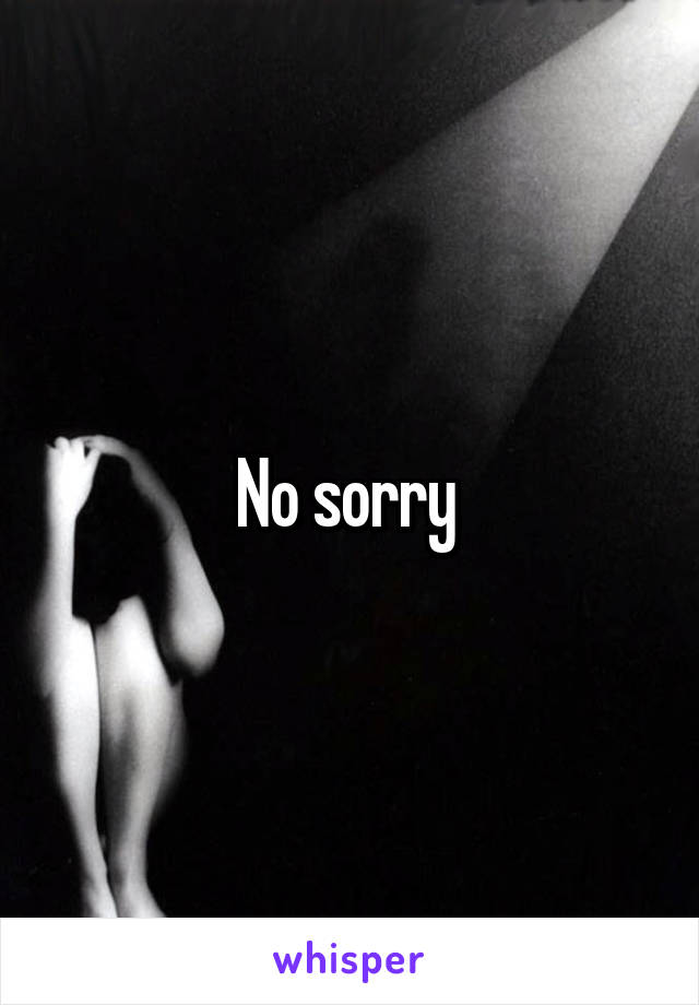 No sorry 