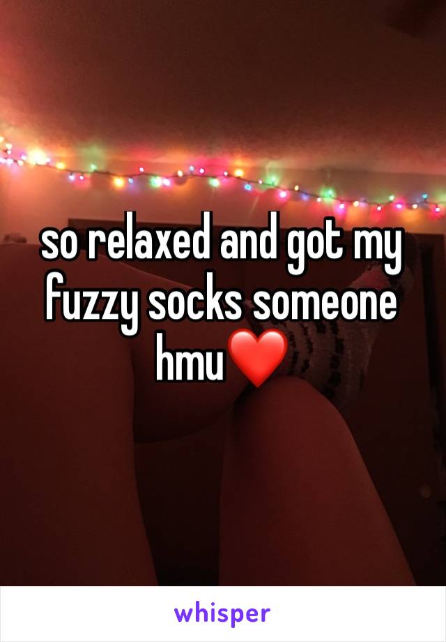 so relaxed and got my fuzzy socks someone hmu❤️