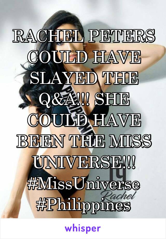 RACHEL PETERS COULD HAVE SLAYED THE Q&A!!! SHE COULD HAVE BEEN THE MISS UNIVERSE!!! #MissUniverse #Philippines