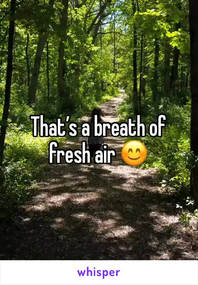 That’s a breath of fresh air 😊