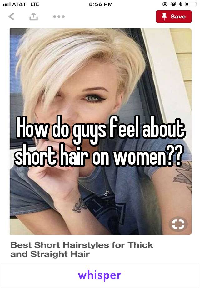 How do guys feel about short hair on women?? 