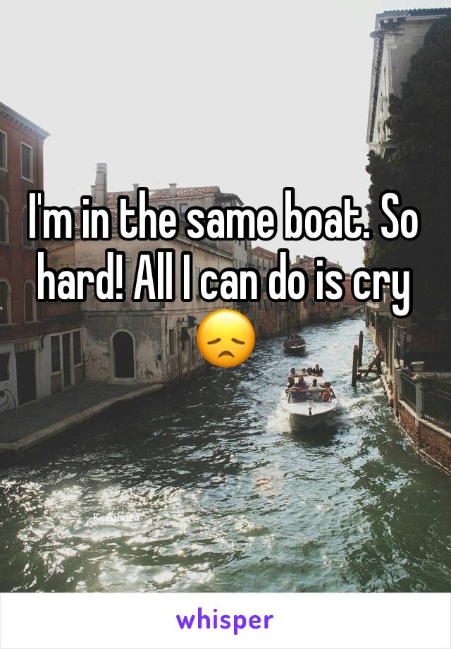 I'm in the same boat. So hard! All I can do is cry 😞