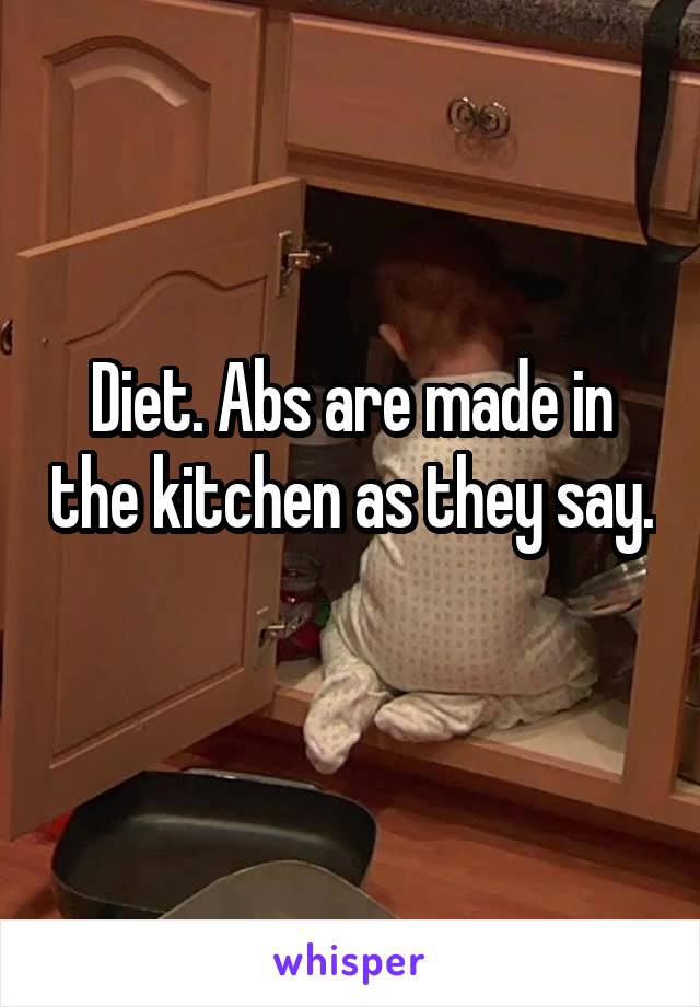 Diet. Abs are made in the kitchen as they say. 
