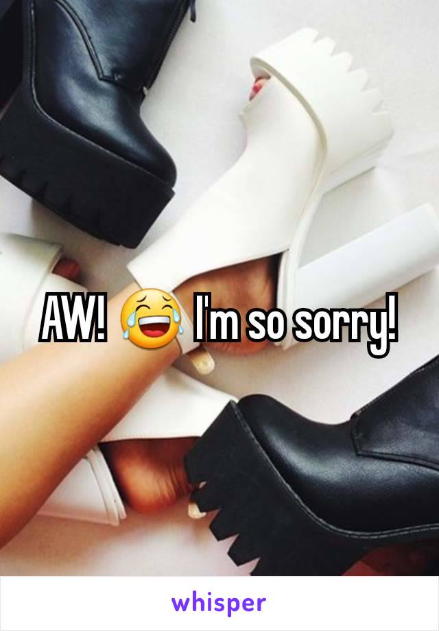 AW! 😂 I'm so sorry!