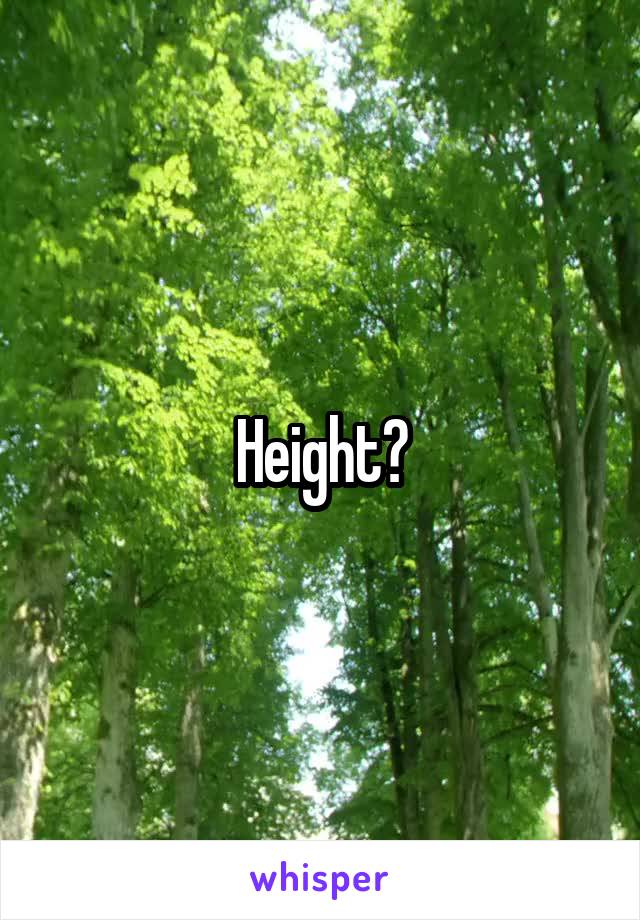 Height?
