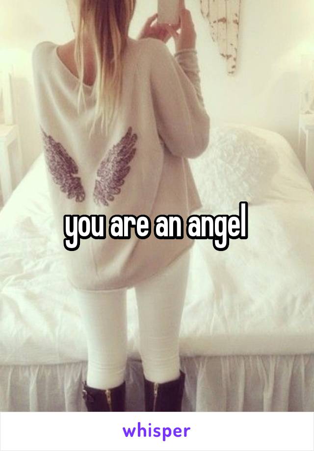you are an angel 