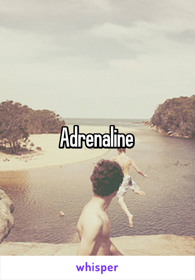 Adrenaline 