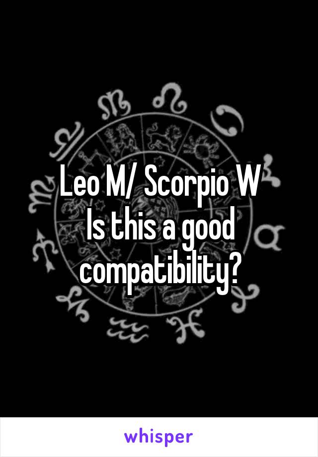 Leo M/ Scorpio W
Is this a good compatibility?