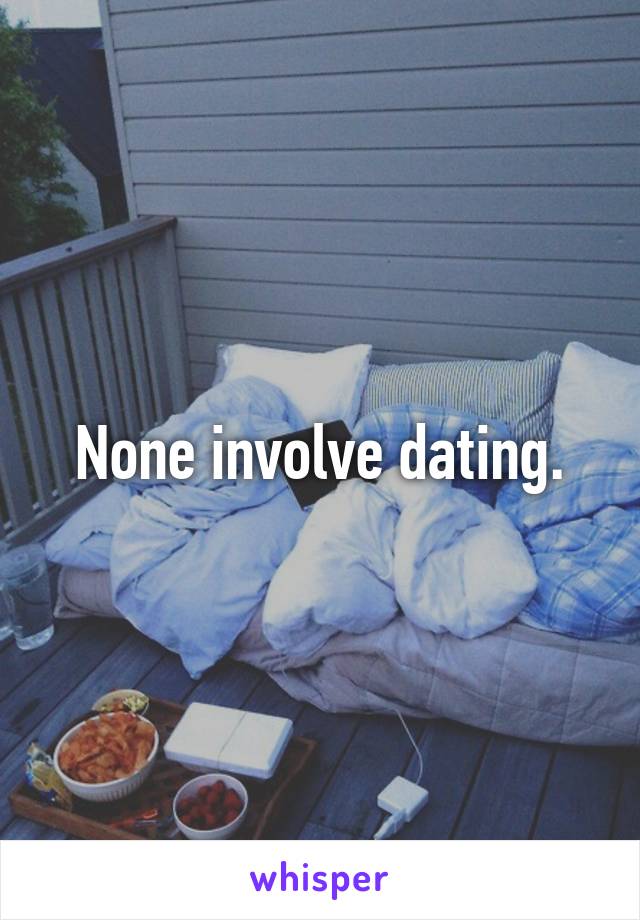 None involve dating.