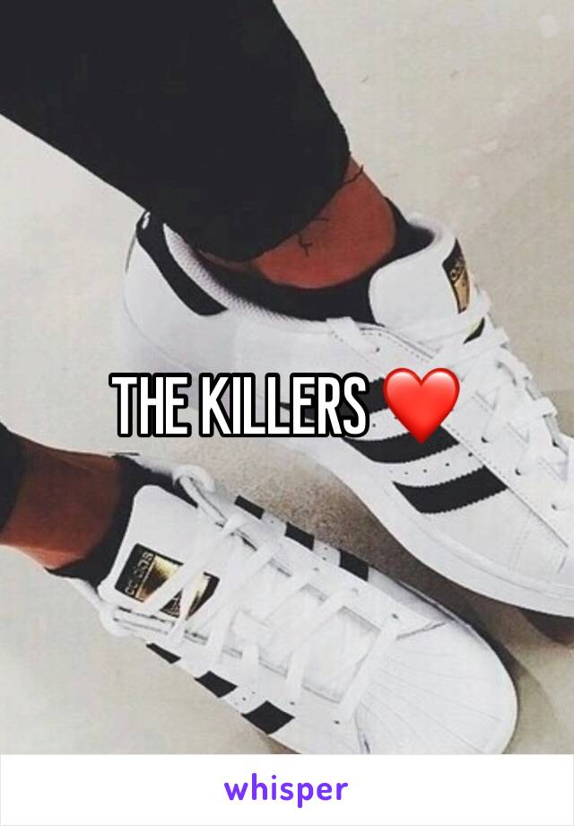 THE KILLERS ❤️