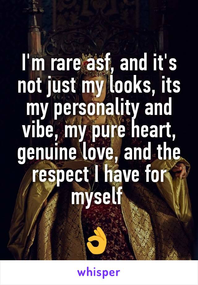 I'm rare asf, and it's not just my looks, its my personality and vibe, my pure heart, genuine love, and the respect I have for myself 

👌 