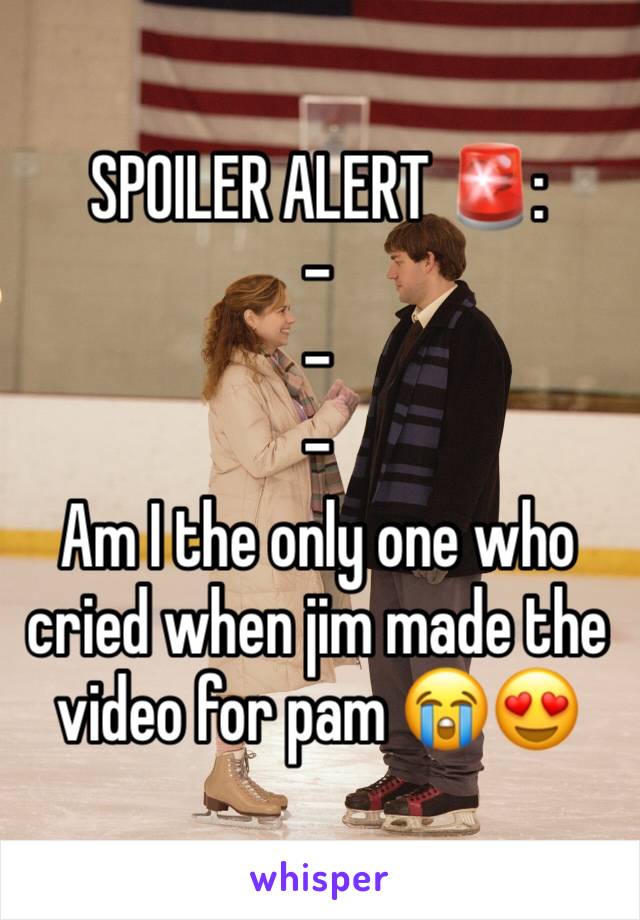 SPOILER ALERT 🚨:
-
-
- 
Am I the only one who cried when jim made the video for pam 😭😍