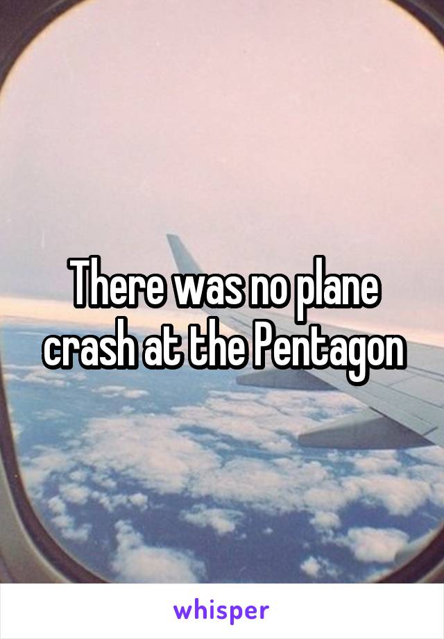 There was no plane crash at the Pentagon