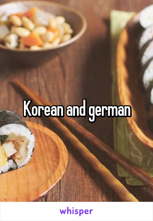 Korean and german