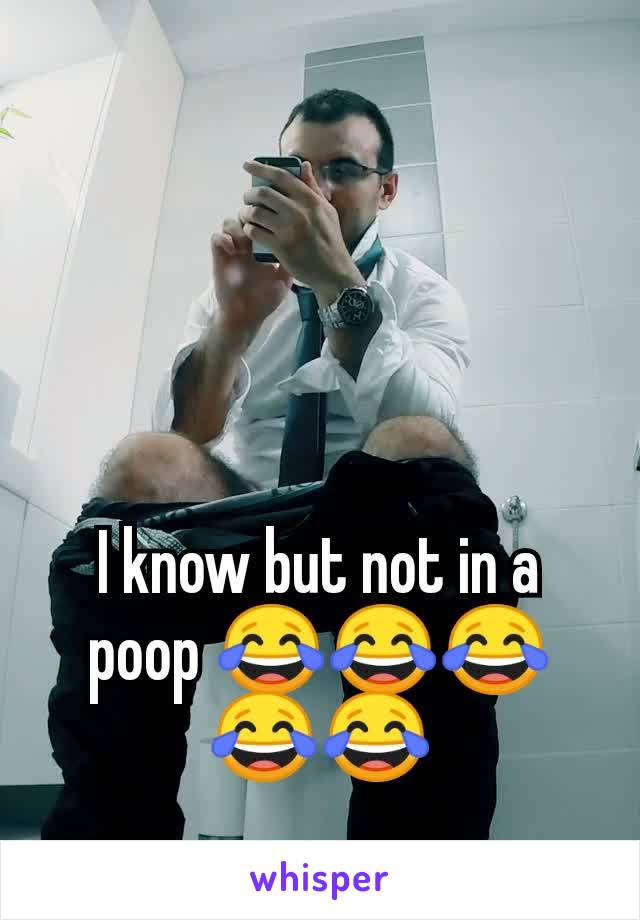 I know but not in a poop 😂😂😂😂😂