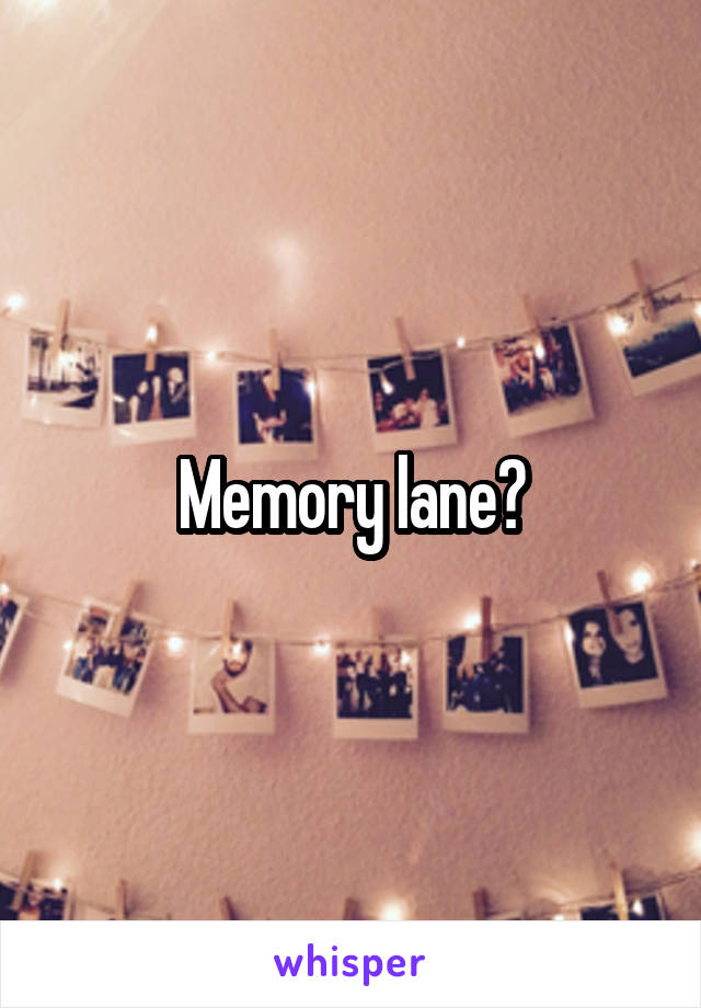 Memory lane?