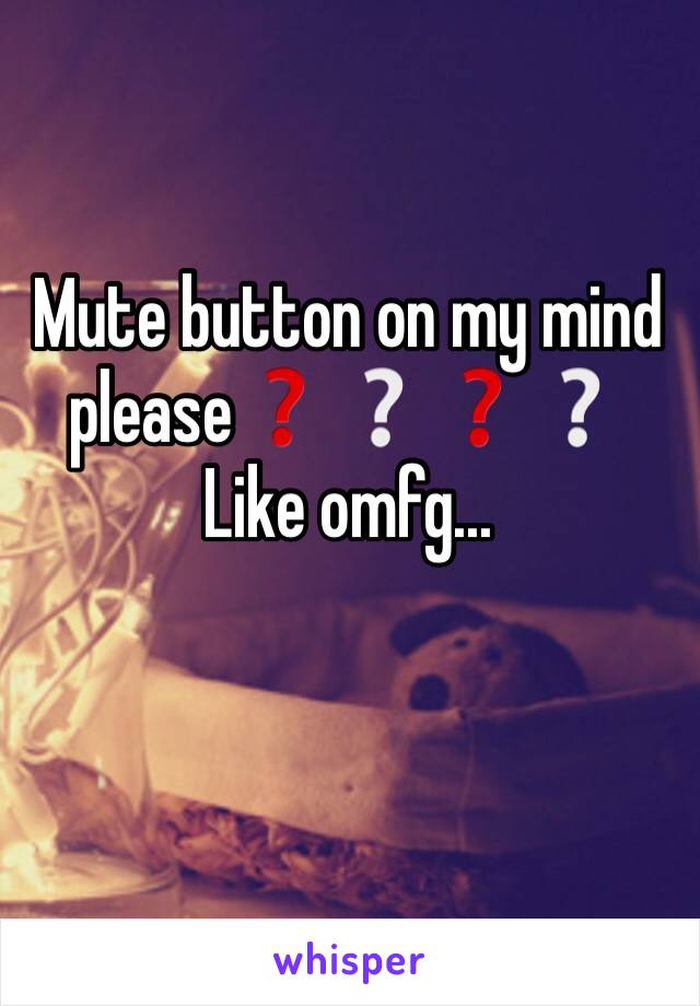 Mute button on my mind please❓❔❓❔
Like omfg...