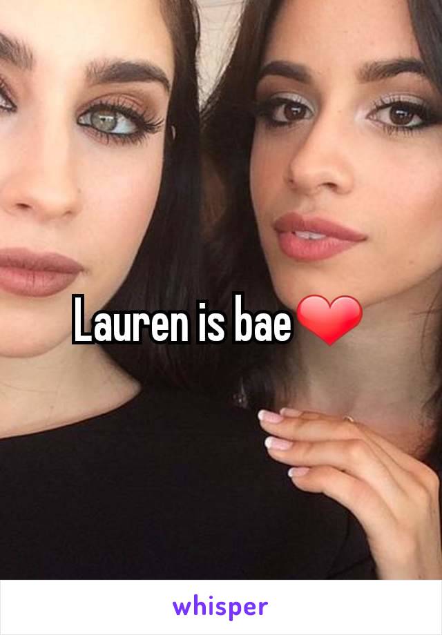 Lauren is bae❤