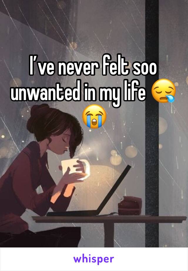 I’ve never felt soo unwanted in my life 😪😭