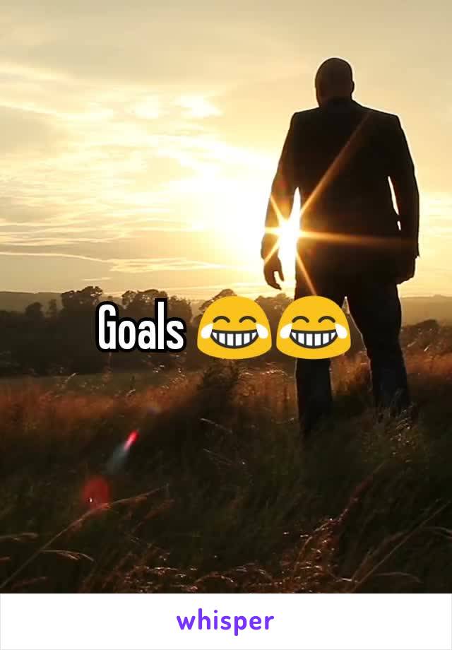 Goals 😂😂