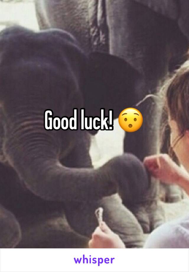 Good luck! 😯