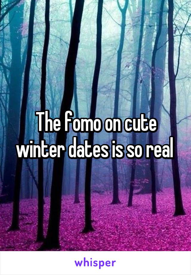 The fomo on cute winter dates is so real 