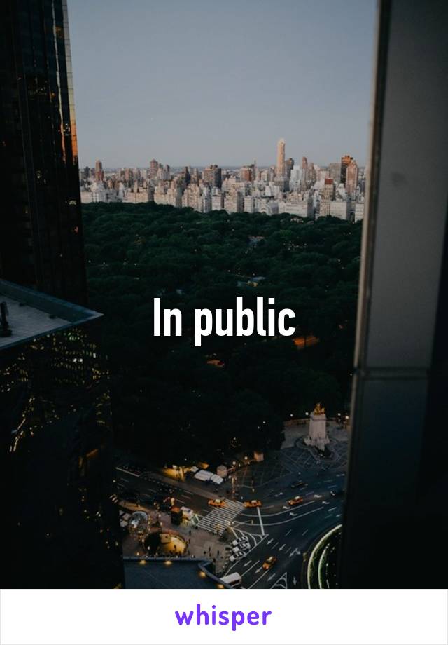 In public