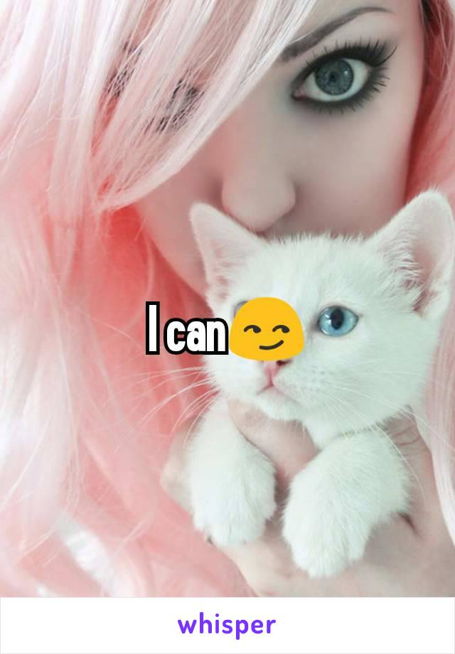 I can😏