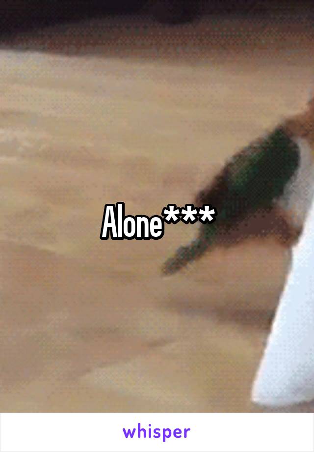 Alone***