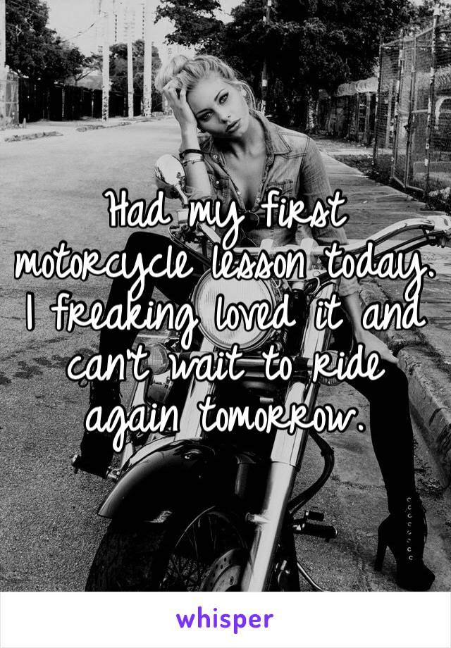 Had my first motorcycle lesson today. I freaking loved it and can’t wait to ride again tomorrow. 