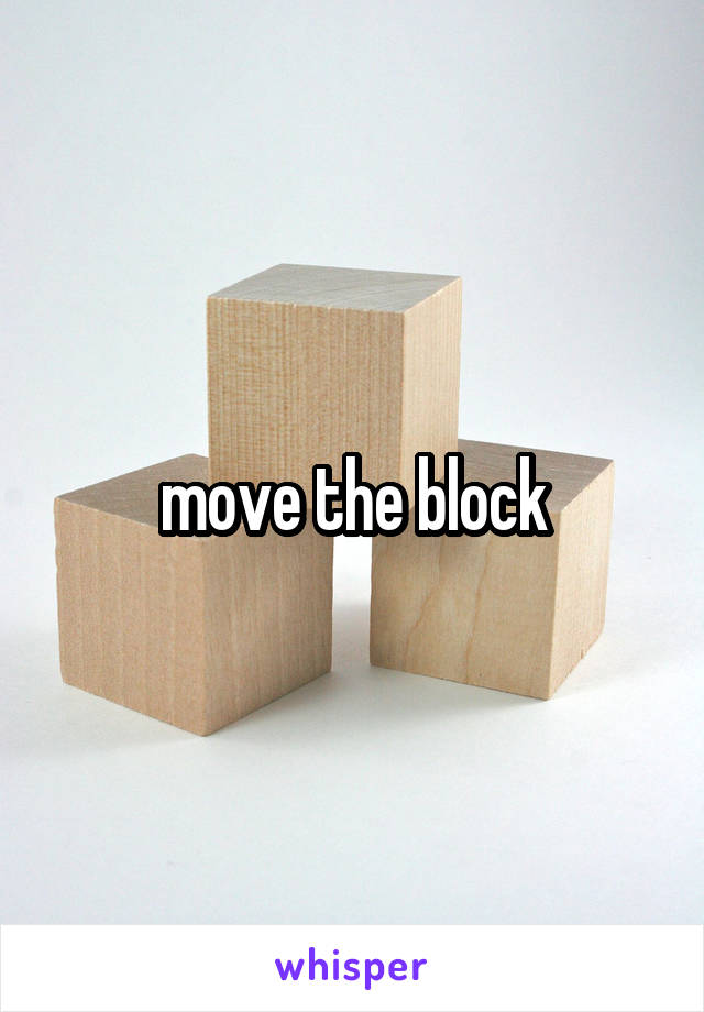 move the block