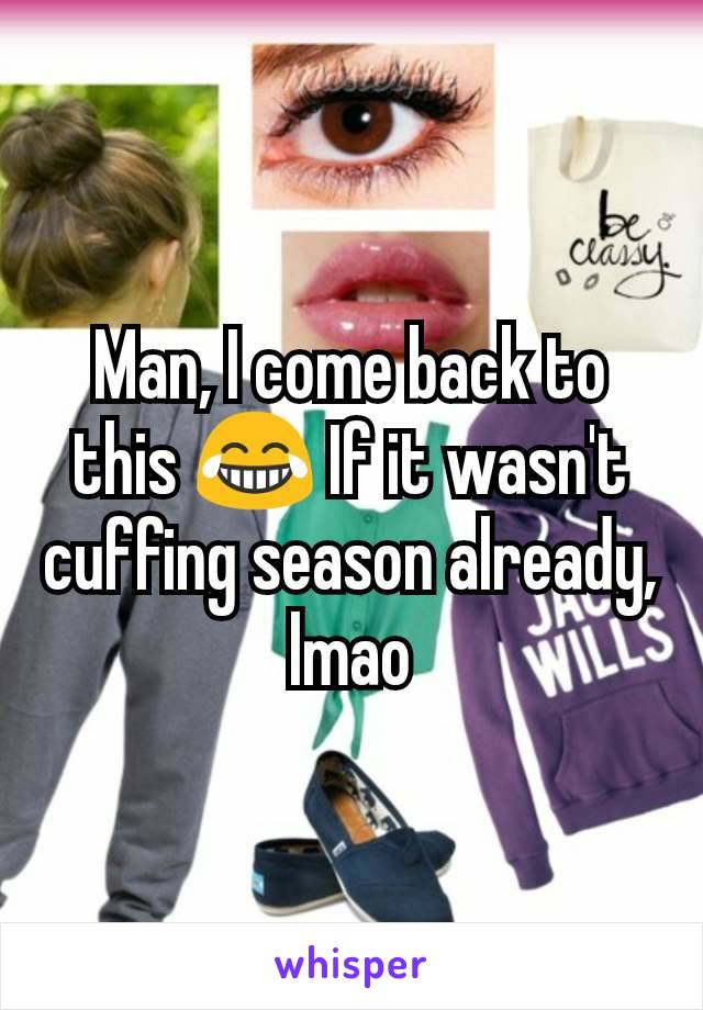 Man, I come back to this 😂 If it wasn't cuffing season already, lmao