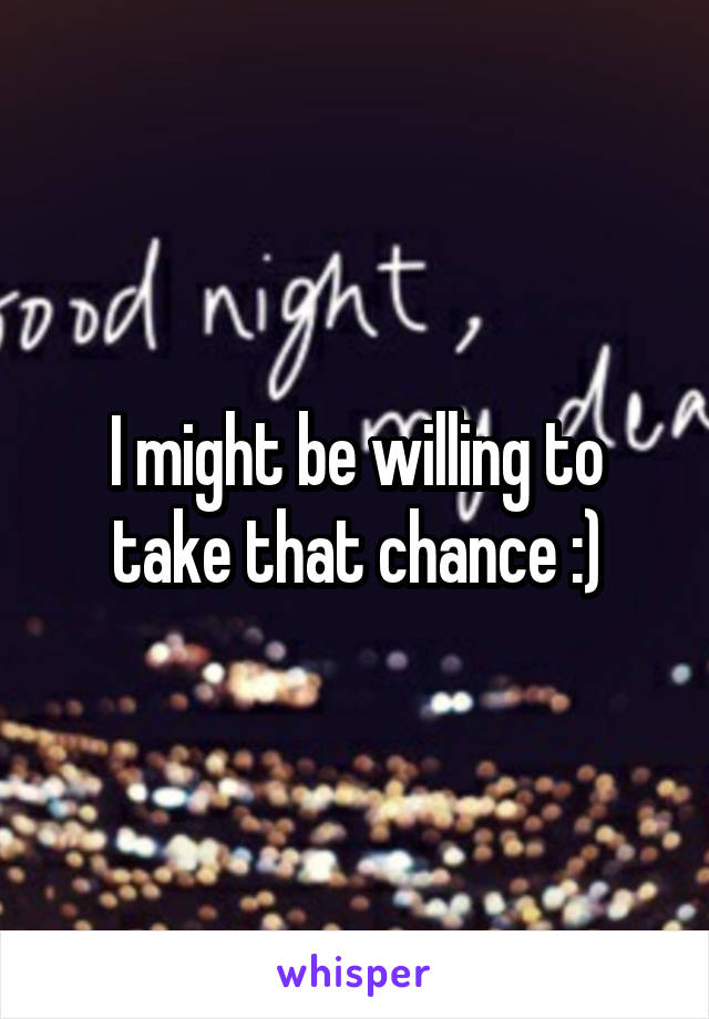 I might be willing to take that chance :)